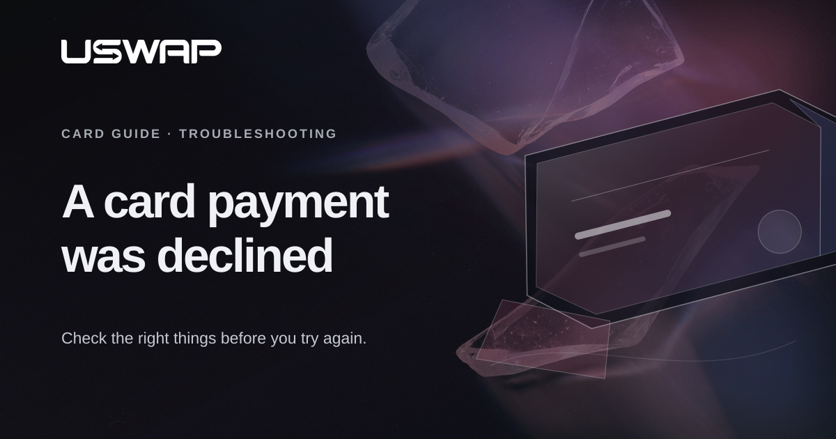 uSwap virtual-card controls and payment troubleshooting